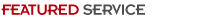 Featured Services